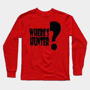 Where's Hunter t shirt Long Sleeve T-Shirt